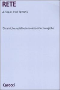 Rete. Dinamiche sociali e innovazioni tecnologiche